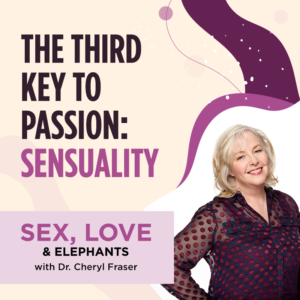 The Third Key To Passion: Sensuality